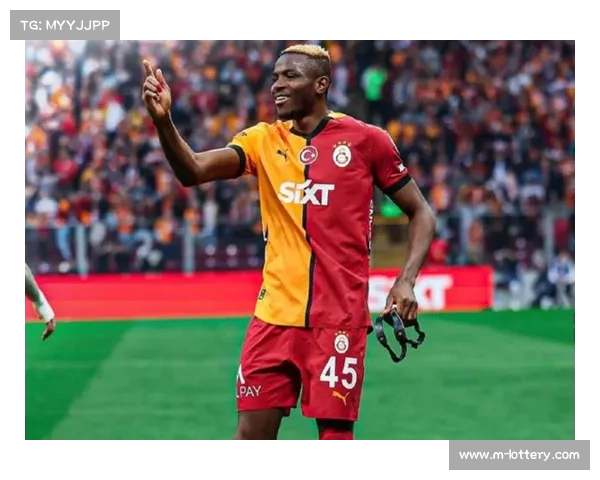 奥斯梅恩9场欧冠造10球扛起加拉塔萨雷 尼日利亚前锋成土超豪门晋级关键